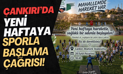 Çankırı’da Yeni Haftaya Sporla Başlama Çağrısı!