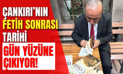 Çankırı’nın Fetih Sonrası Tarihi Gün Yüzüne Çıkıyor!