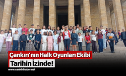 Çankırı’nın Halk Oyunları Ekibi Tarihin İzinde!
