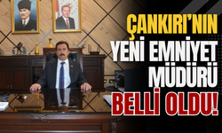 Çankırı’nın Yeni Emniyet Müdürü Belli Oldu!