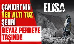 Çankırı’nın Yer Altı Tuz Şehri beyaz perdeye taşındı!