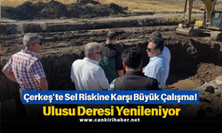 Çerkeş’te Sel Riskine Karşı Büyük Çalışma! Ulusu Deresi Yenileniyor