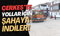 Çerkeş’te Yollar İçin Sahaya İndiler!