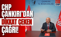 CHP Çankırı’dan dikkat çeken çağrı!