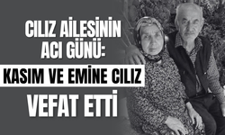 Cılız Ailesinin Acı Günü: Kasım ve Emine Cılız Vefat Etti