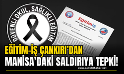 Eğitim-İş Çankırı’dan Manisa’daki Saldırıya Tepki!