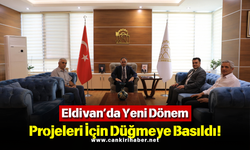 Eldivan’da Yeni Dönem Projeleri İçin Düğmeye Basıldı!