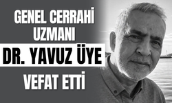 Genel Cerrahi Uzmanı Dr. Yavuz Üye Vefat Etti!