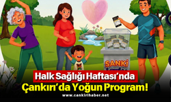 Halk Sağlığı Haftası’nda Çankırı’da Yoğun Program!