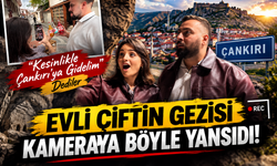 “Kesinlikle Çankırı’ya Gidelim” Dediler, Evli Çiftin Gezisi Kameraya Böyle Yansıdı!