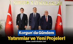 Korgun’da Gündem Yatırımlar ve Yeni Projeler!