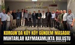 Korgun’da Köy Köy Gündem Masada! Muhtarlar Kaymakamlıkta Buluştu