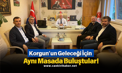 Korgun’un Geleceği İçin Aynı Masada Buluştular!