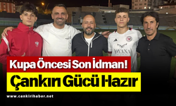 Kupa Öncesi Son İdman! Çankırı Gücü Hazır
