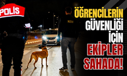 Öğrencilerin Güvenliği İçin Ekipler Sahada!