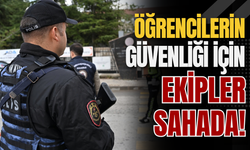 Öğrencilerin Güvenliği İçin Ekipler Sahada!