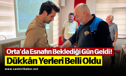 Orta’da Esnafın Beklediği Gün Geldi! Dükkân Yerleri Belli Oldu