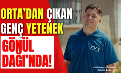 Orta’dan çıkan genç yetenek Gönül Dağı’nda!