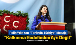 Pelin Yılık’tan “Terörsüz Türkiye” Mesajı: “Kalkınma Hedefinden Ayrı Değil”