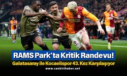 RAMS Park’ta Kritik Randevu! Galatasaray ile Kocaelispor 43. Kez Karşılaşıyor