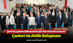 Şed Kuşatma Merasimiyle Renklenen Gece! Çankırı’da Ahilik Buluşması