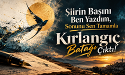 “Şiirin Başını Ben Yazdım, Sonunu Sen Tamamla”: Kırlanğıç Batağı Çıktı!