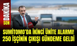 Sumitomo’da İkinci Ünite Alarmı! 250 İşçinin Çıkışı Gündeme Geldi