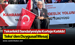 Tekerlekli Sandalyesiyle Korteje Katıldı! Teke’den Duygusal Mesaj