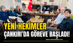 Yeni Hekimler Çankırı’da Göreve Başladı!