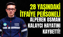 28 Yaşındaki İtfaiye Personeli Alperen Osman Kalaycı Hayatını Kaybetti!