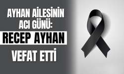 Ayhan Ailesinin Acı Günü: Recep Ayhan Vefat Etti