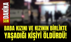 Baba Kızını ve Kızının Birlikte Yaşadığı Kişiyi Öldürdü!