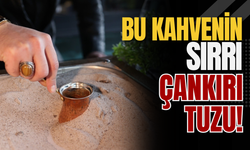 Bu Kahvenin Sırrı Çankırı Tuzu!