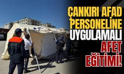 Çankırı AFAD Personeline Uygulamalı Afet Eğitimi!
