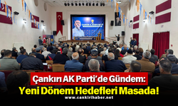 Çankırı AK Parti’de Gündem: Yeni Dönem Hedefleri Masada!