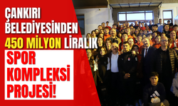 Çankırı Belediyesinden 450 Milyon Liralık Spor Kompleksi Projesi!