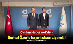 Çankırı Haber.net’den Serhat Özer’e hayırlı olsun ziyareti!