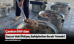 Çankırı İHH’dan Gazze’deki İhtiyaç Sahiplerine Sıcak Yemek!