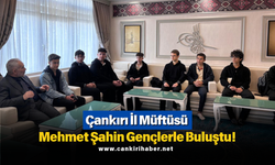 Çankırı İl Müftüsü Mehmet Şahin Gençlerle Buluştu!