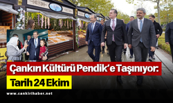 Çankırı Kültürü Pendik’e Taşınıyor: Tarih 24 Ekim