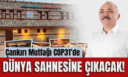 Çankırı Mutfağı COP31’de Dünya Sahnesine Çıkacak!