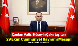 Çankırı Valisi Hüseyin Çakırtaş’tan 29 Ekim Cumhuriyet Bayramı Mesajı!