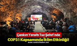 Çankırı Yeraltı Tuz Şehri’nde COP31 Kapsamında İklim Etkinliği!