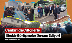 Çankırı’da Çiftçilerle Birebir Görüşmeler Devam Ediyor!