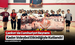 Çankırı’da Cumhuriyet Bayramı Kadın Voleybol Etkinliğiyle Kutlandı!