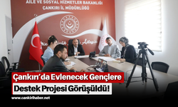 Çankırı’da Evlenecek Gençlere Destek Projesi Görüşüldü!