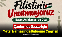 Çankırı’da Gazze İçin Yatsı Namazında Buluşma Çağrısı!