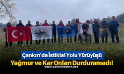 Çankırı’da İstiklal Yolu Yürüyüşü Yağmur ve Kar Onları Durduramadı!