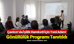 Çankırı’da İyilik Hareketi İçin Yeni Adım! Gönüllülük Programı Tanıtıldı