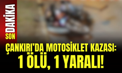 Çankırı’da Motosiklet Kazası: 1 Ölü, 1 Yaralı!